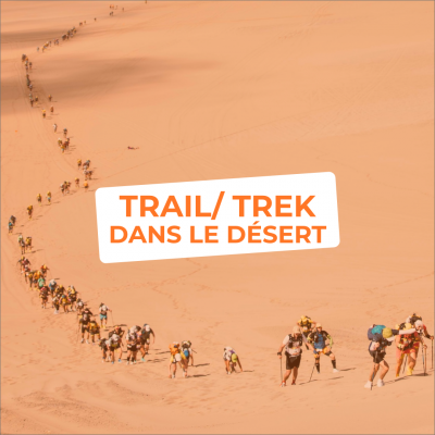 Courses mythiques de trail et de trek dans le désert 