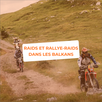 🏞️ Raids et rallye-raids dans les Balkans
