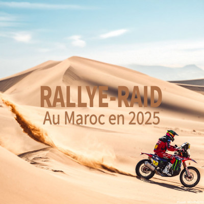 Les rallye-raids à faire au Maroc en 2025 