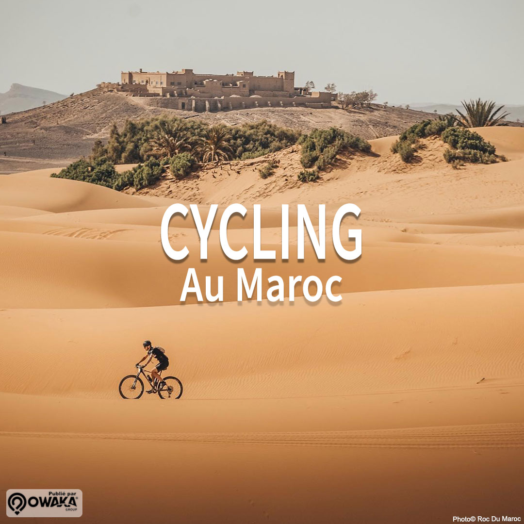 Cycling au Maroc : VTT, randonnée, MTB, offroad dans le désert !