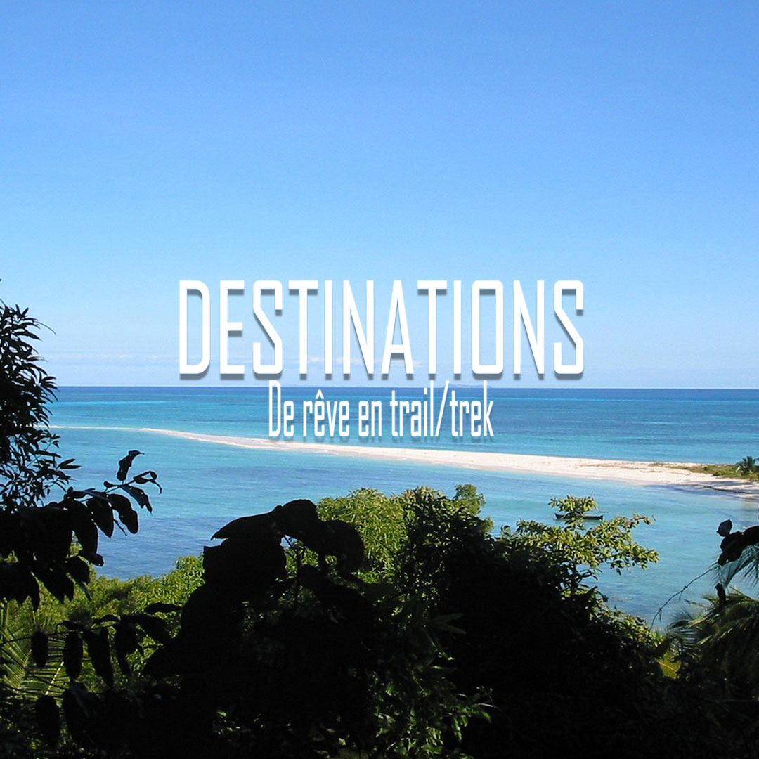 🌴 Destinations de rêve à découvrir lors d'un trail / trek ! 
