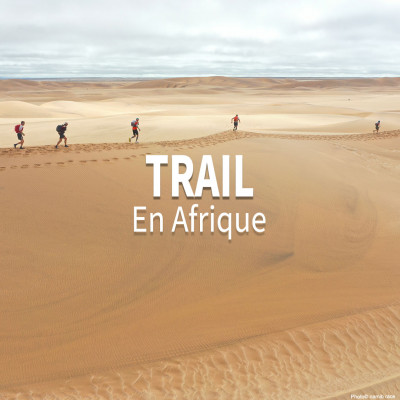 🏃‍♂️ Trail, Trek, Ultra-Trail en Afrique ! Course à pieds et trail à étapes dans le désert en 2024 !