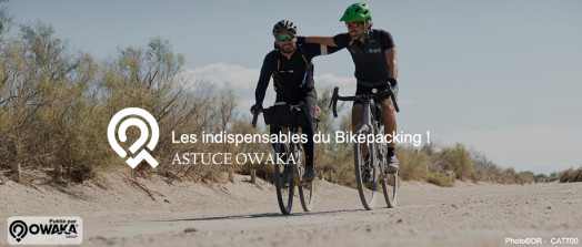 [Les astuces Owaka] Les indispensables du Bikepacking ! 
