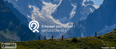 [Les astuces Owaka] S'équiper pour un trail !