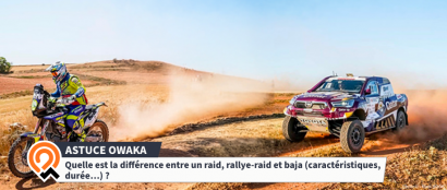 Quelle est la différence entre un raid, rallye-raid et baja (caractéristiques, durée...) ?