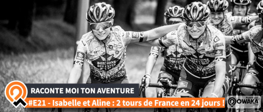 [Interview] Isabelle et Aline, 2 Tours de France en 24 jours !