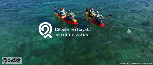 [Les astuces Owaka] 🛶 Débuter en Kayak, nos astuces !