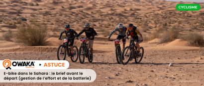 Les astuces Owaka : comment préparer son aventure en vélo électrique dans le désert ?