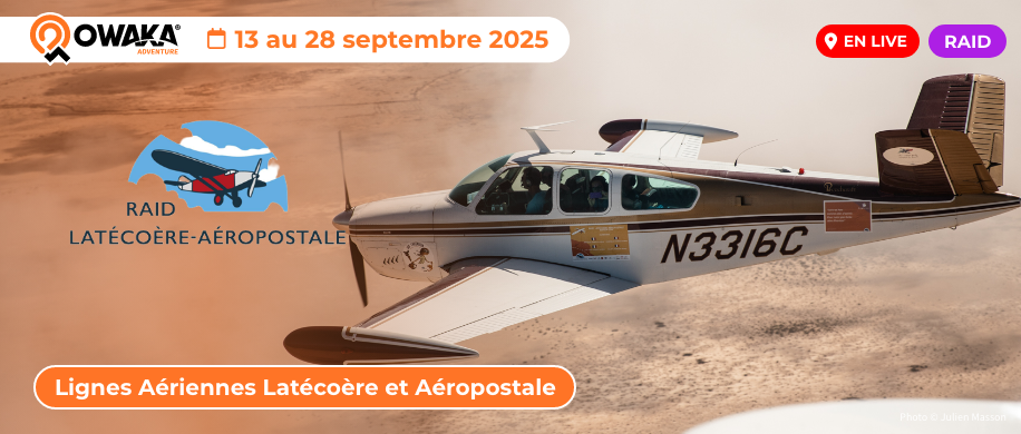 Suivez les traces du Raid Latécoère-Aéropostale maintenant en live sur Owaka !