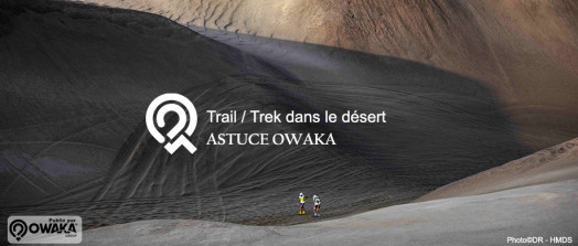 [Astuces Owaka] Trail / Trek dans le désert, astuces pour se préparer !