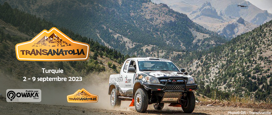 [Rallye-Raid] TransAnatolia, un Rallye-Raid pour les amateurs de défis : motos, quads, ssv, voitures et camions, 7 jours à parcourir la Turquie !