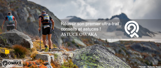 [Les Astuces Owaka] Réussir son premier ultra-trail : conseils et astuces (entrainement, alimentation, préparation mentale...)