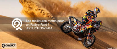 [Les astuces Owaka] Les meilleures motos pour participer à un Rallye-Raid (KTM, Yamaha, Honda ...)
