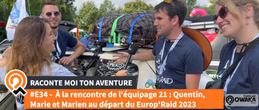 [Interview] À la rencontre de l'équipage 21 : Quentin, Marie et Marien au départ du Europ'Raid 2023