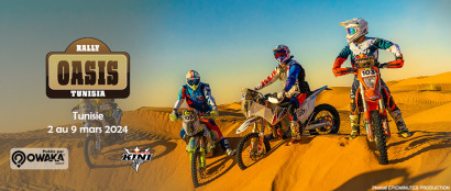 [Rallye-Raid] Oasis Rally, le rallye-raid à faire en Tunisie ! Ouvert aux motos et SSV (catégorie Pro et Adventure...)