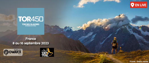 [Ultra-Trail] TOR450 Tor Des Glaciers 2023, c'est maintenant en live sur Owaka !