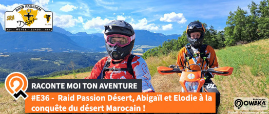 [Interview] Raid Passion Désert, Abigaïl et Elodie à la conquête du désert Marocain ! Un Raid à moto offroad !