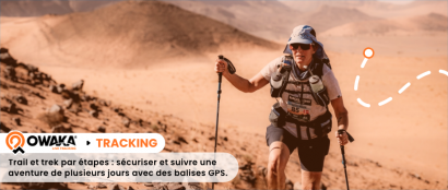 Trail et trek par étapes : sécuriser et suivre une aventure de plusieurs jours avec des balises GPS