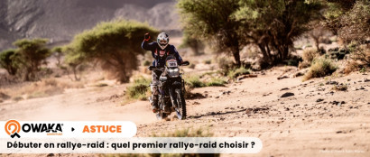 Quel rallye-raid pour un premier rallye-raid ? Débuter en rallye-raid, trouver son aventure !