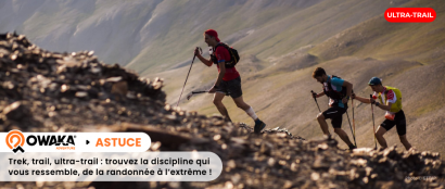 Trek, Trail et Ultra-Trail : les vraies différences pour choisir votre prochaine aventure