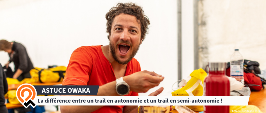 [Les astuces Owaka] La différence entre un trail en autonomie et un trail en semi-autonomie ! 