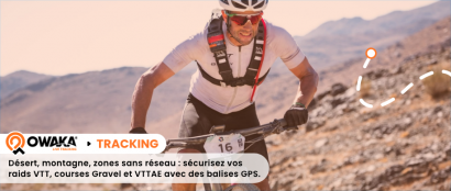 Sécurité des participants en raid VTT, gravel par étapes et VTTAE : le suivi GPS par balise pour les zones sans réseau