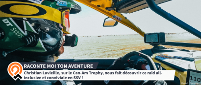 Christian Lavieille, sur le Can-Am Trophy, nous fait découvrir ce raid all-inclusive et conviviale en SSV !