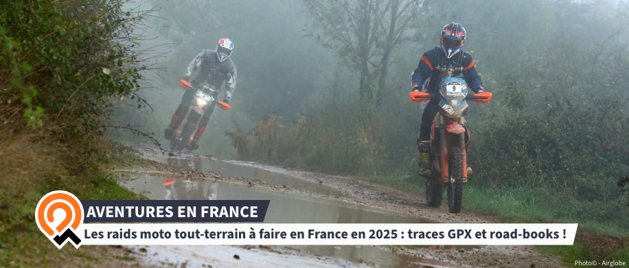 Les raids moto tout-terrain à faire en France en 2025 : traces GPX et road-books par Air Globe