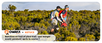 Nutrition en trail et ultra-trail : que manger avant/ pendant/ après la course ?