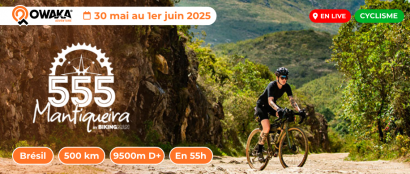 Le 555 Mantiqueira Bikingman 2025 c'est maintenant en live sur Owaka !