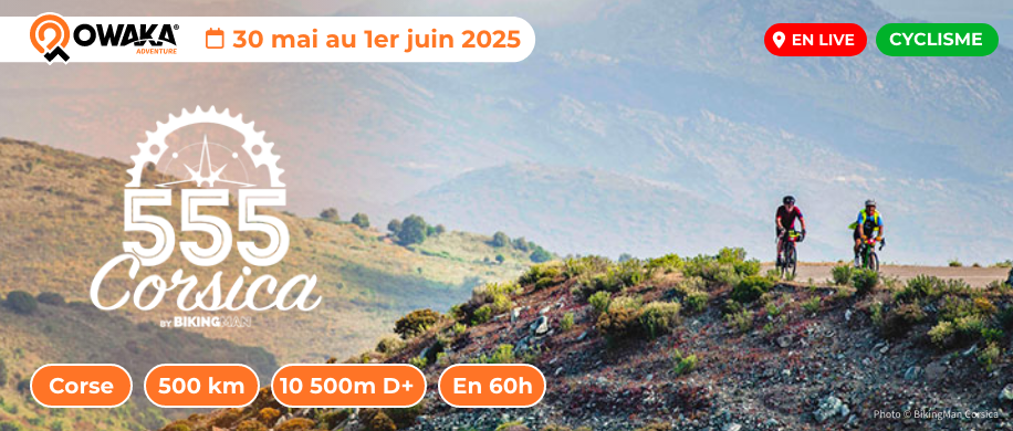 Le 555 Corsica Bikingman 2025 c'est maintenant en live sur Owaka !